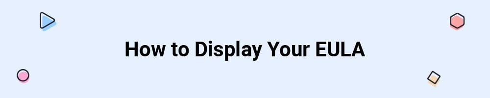 How to Display Your EULA