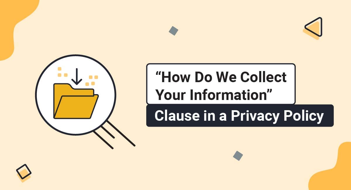 "How Do We Collect Your Information" Clause in a Privacy Policy
