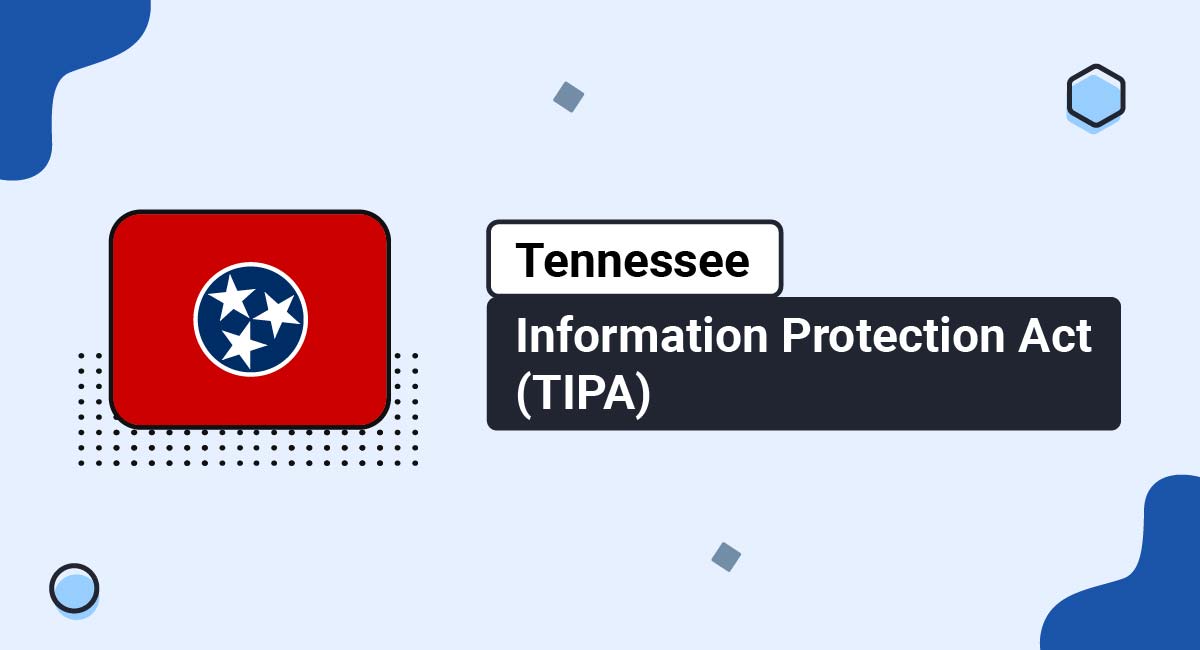Tennessee Information Protection Act (TIPA)