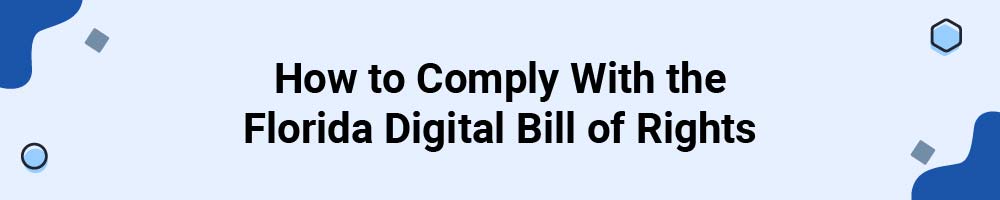 How to Comply With the Florida Digital Bill of Rights