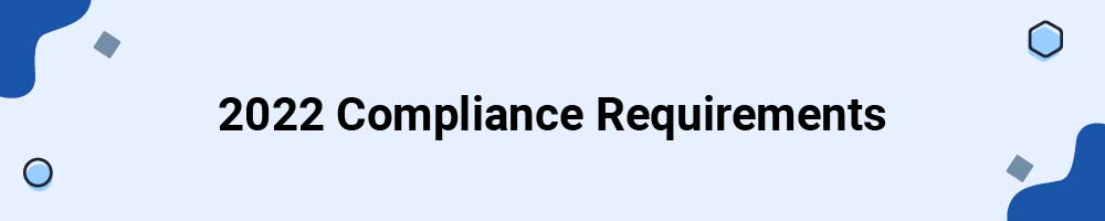 2022 Compliance Requirements