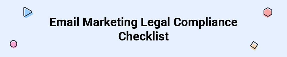 Email Marketing Legal Compliance Checklist