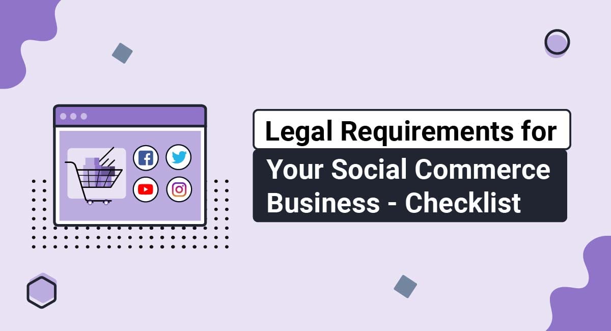 Legal Requirements for Your Social Commerce Business - Checklist