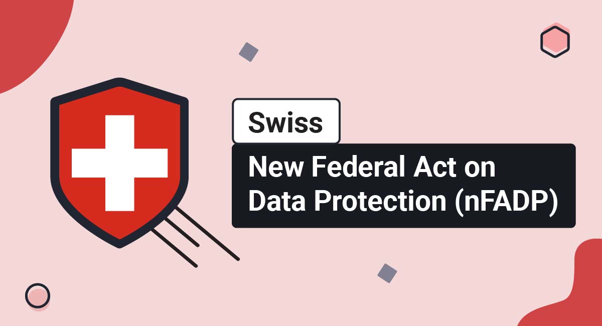 Swiss New Federal Act on Data Protection (nFADP)