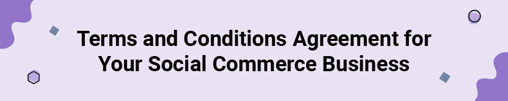 Terms and Conditions Agreement for Your Social Commerce Business