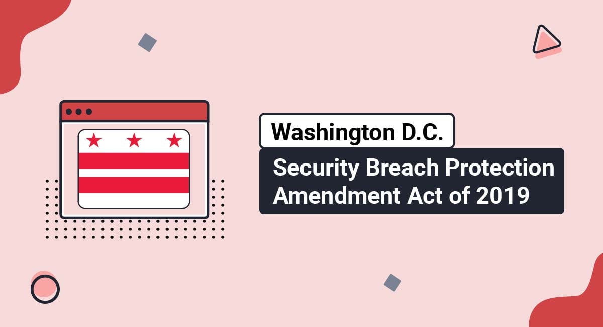 Washington D.C. Security Breach Protection Amendment Act of 2019