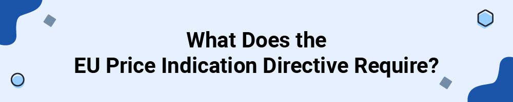 What Does the EU Price Indication Directive Require?