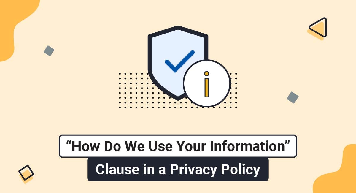 "How Do We Use Your Information" Clause in a Privacy Policy