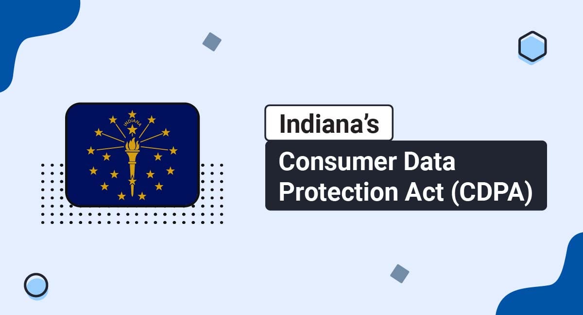 Indiana's Consumer Data Protection Act (CDPA)