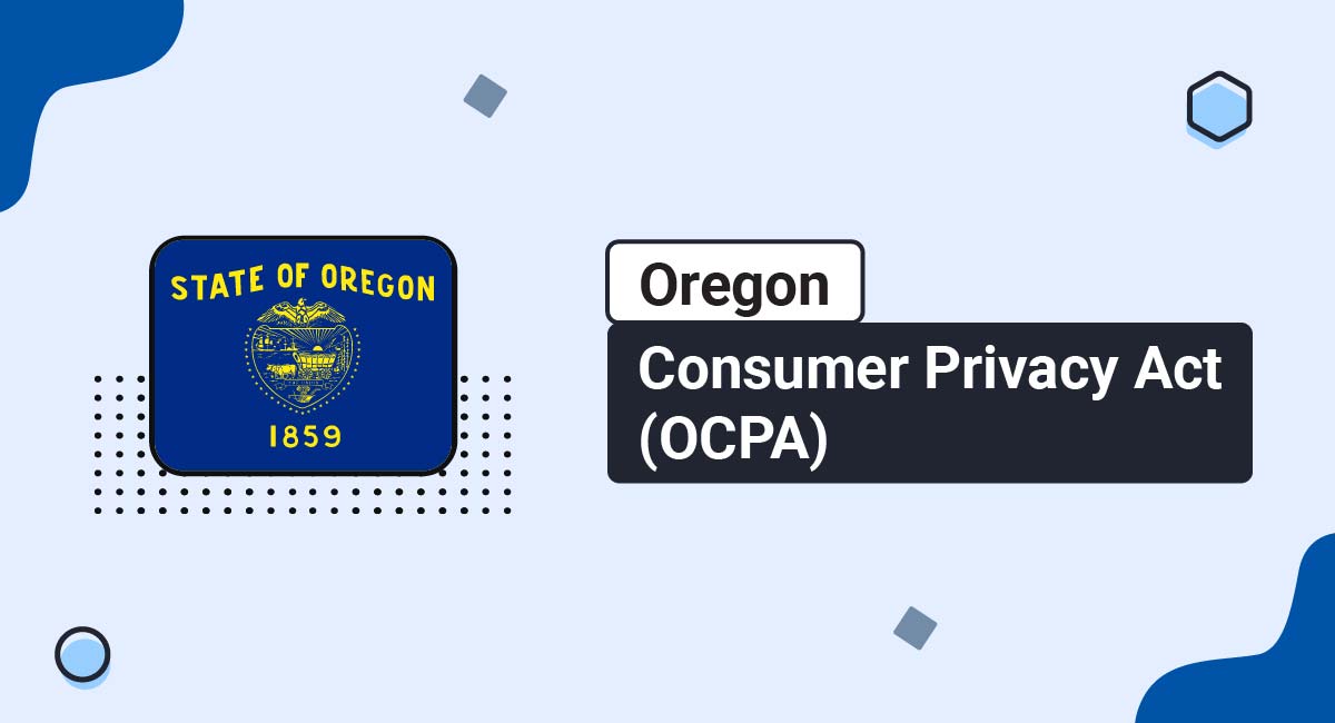 Oregon Consumer Privacy Act (OCPA)