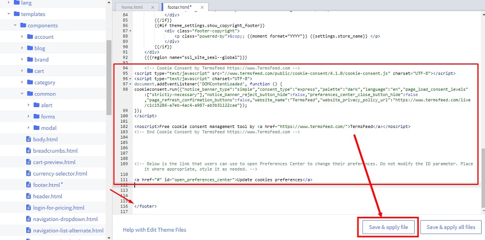 TermsFeed BigCommerce: Stencil File Editor - Footer - Paste the Free Cookie Consent code and click the Save and Apply file button highlighted
