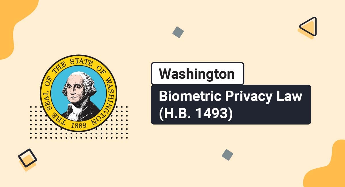 Washington Biometric Privacy Law (H.B. 1493)
