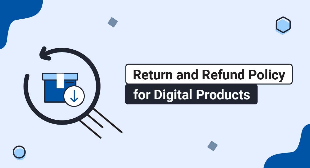 Return and Refund Policy for Digital Products