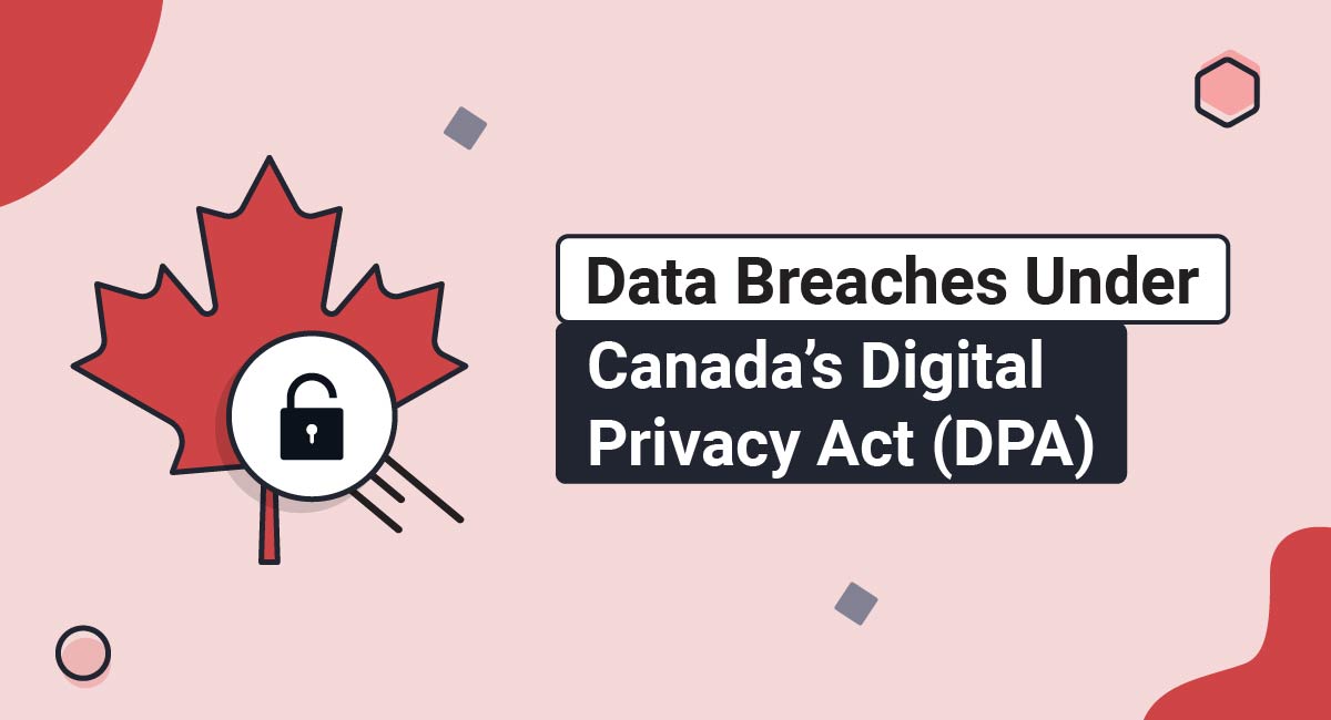 Data Breaches Under Canada's Digital Privacy Act (DPA)