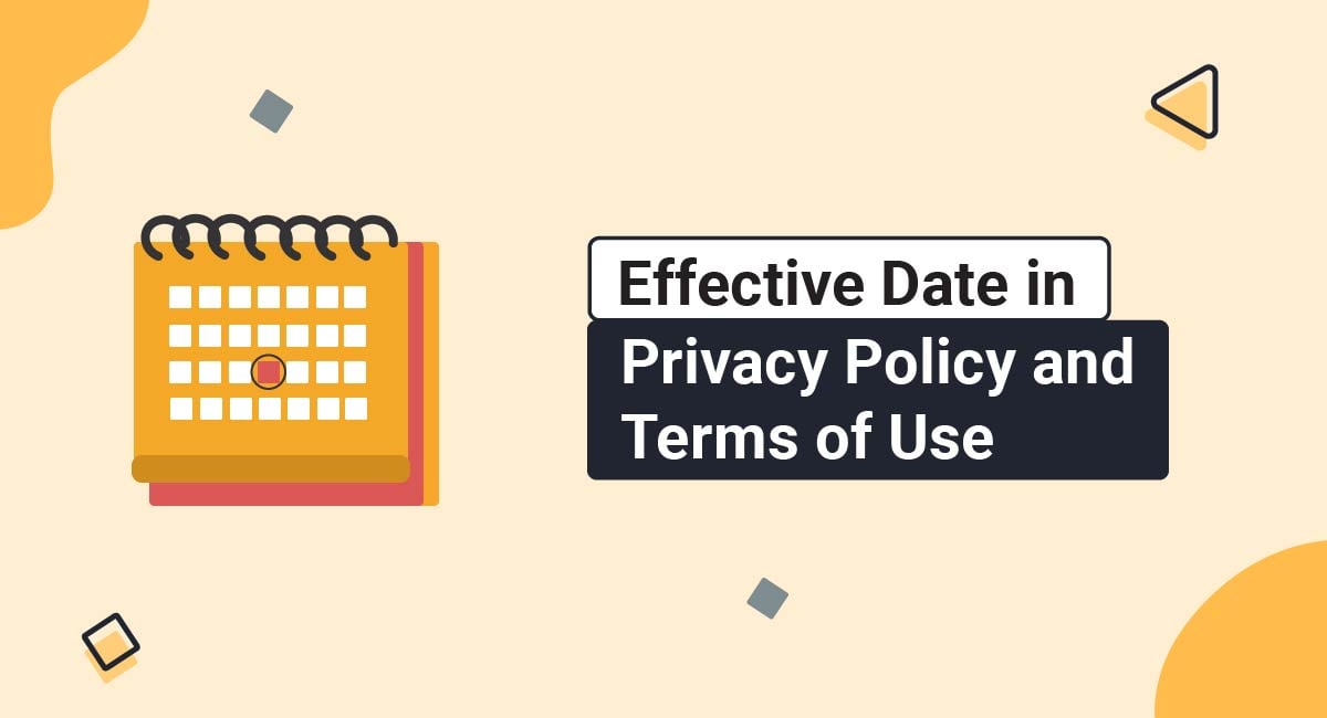 Effective Date in Privacy Policy and Terms of Use