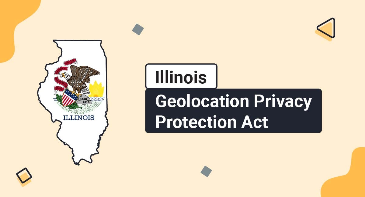 Illinois Geolocation Privacy Protection Act