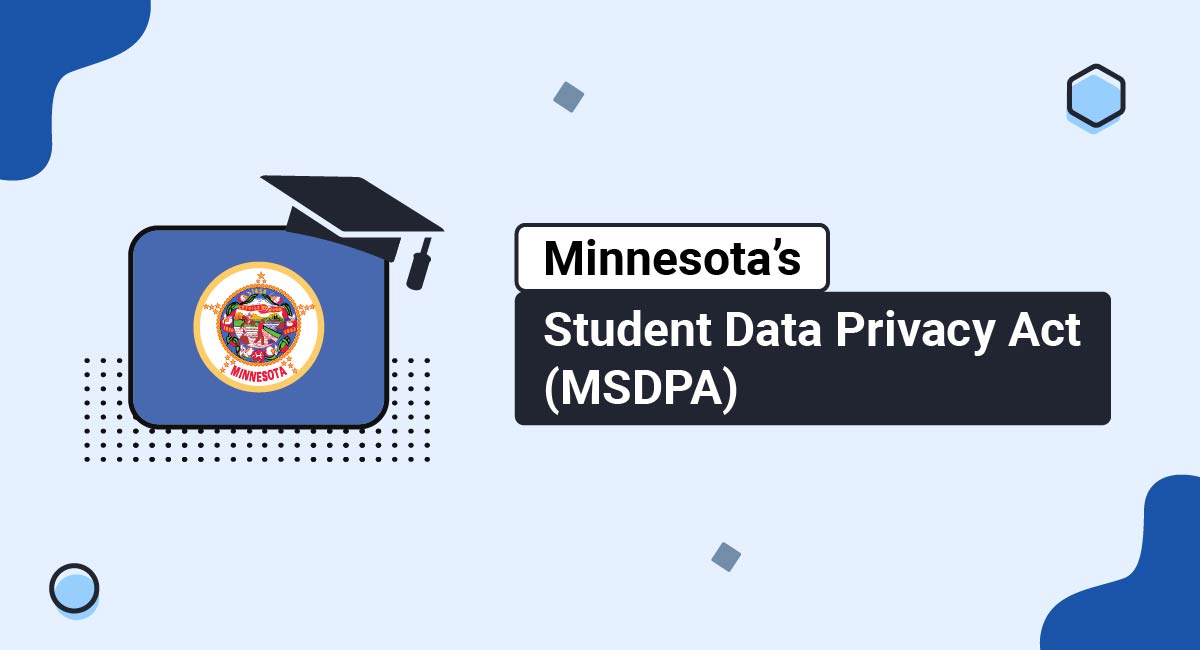 Minnesota's Student Data Privacy Act (MSDPA)