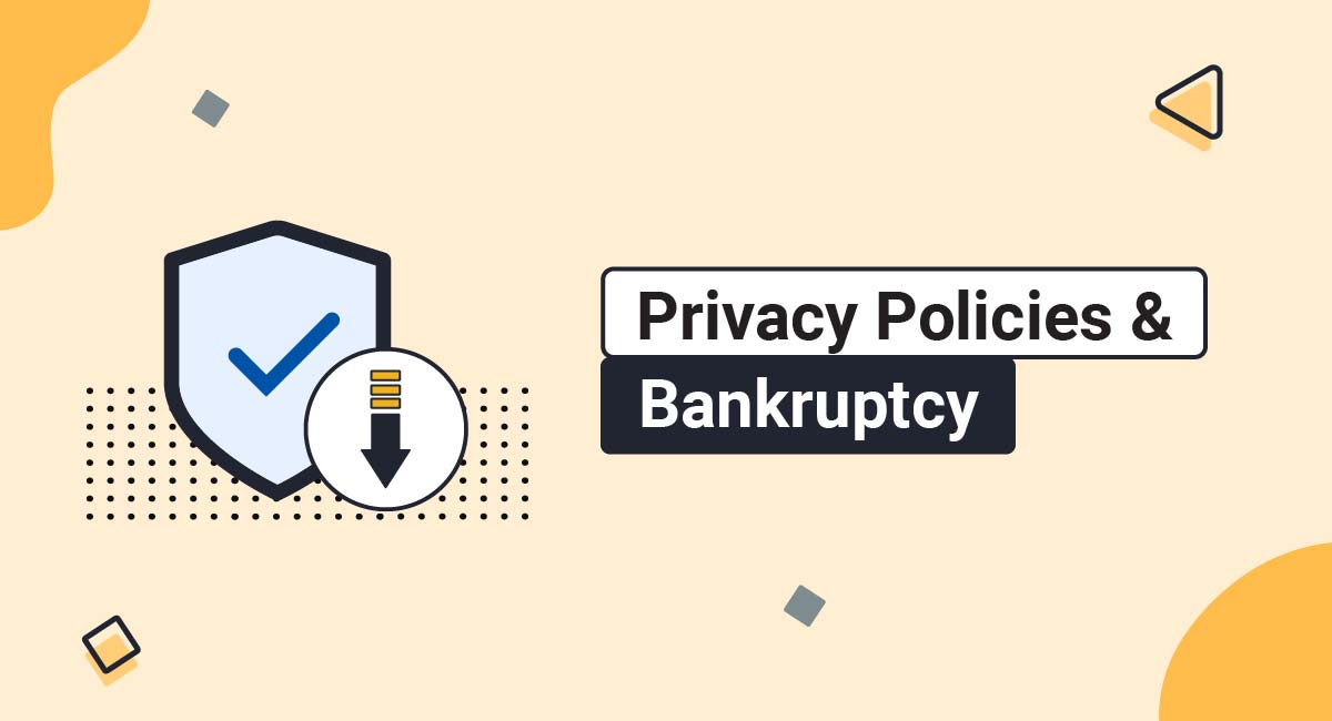 Privacy Policies & Bankruptcy
