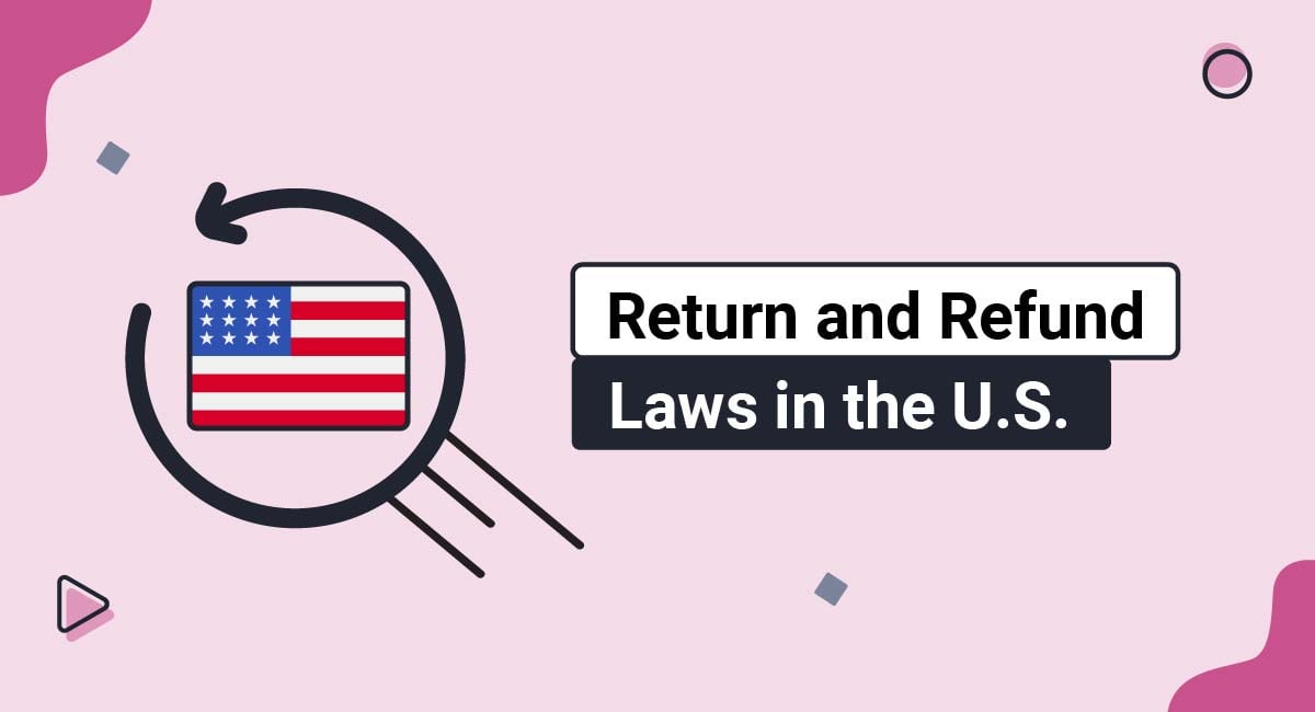 Return and Refund Laws in the U.S.