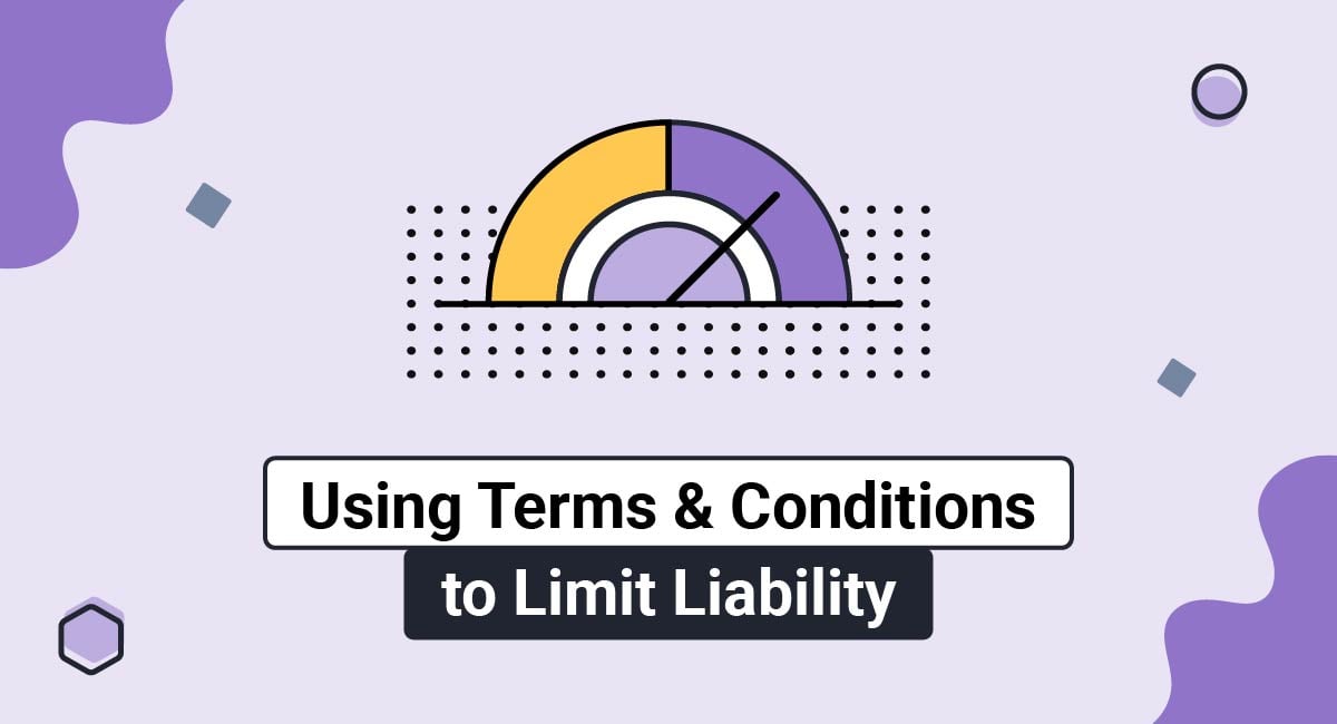 Using Terms & Conditions to Limit Liability