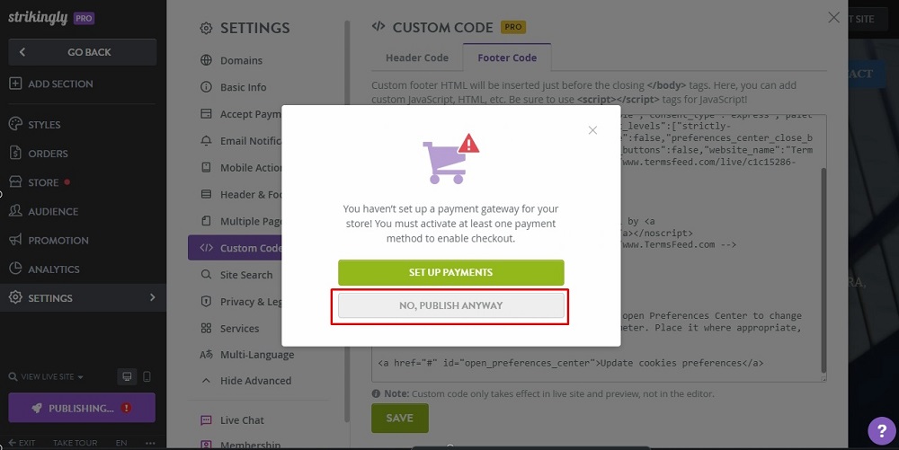 TermsFeed Strikingly: Edit Sites - Settings - Advanced - Custom Code - Footer Code tab - Pasted - Saved - Publish - no