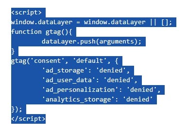 TermsFeed: Google Consent Mode V2: Example: Copy the gtag function with default consent states as denied