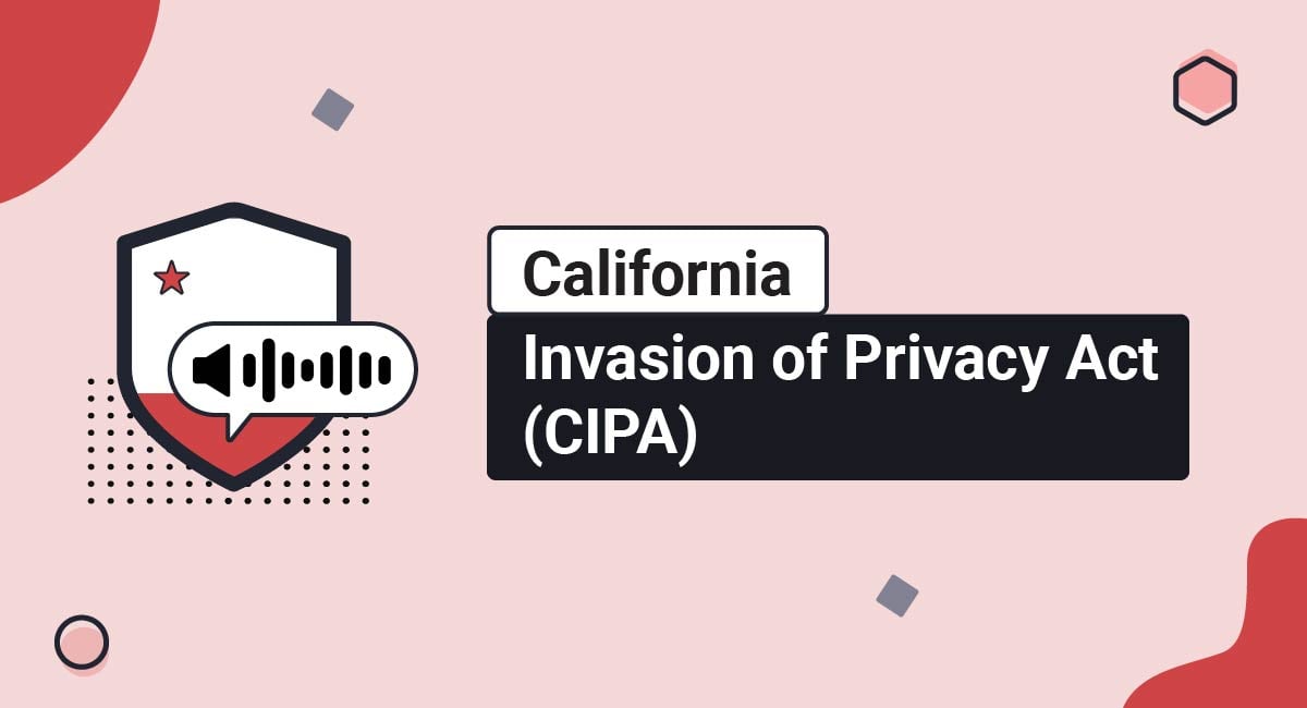 California Invasion of Privacy Act (CIPA)