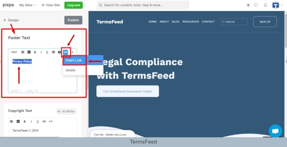 TermsFeed Pixpa - Design - Footer - settings - Footer Text section - Type Privacy Policy, select it, and go to the Link icon to Insert Link