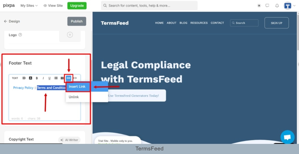 TermsFeed Pixpa - Design - Footer - settings - Footer Text section - Type Terms and Conditions, select it, and go to the Link icon to Insert Link