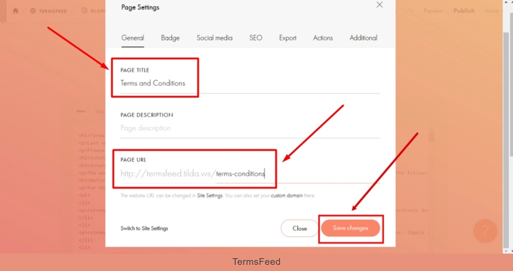 TermsFeed Tilda - Edit page - More - Page Settings - Add Terms and Conditions in the Title and URL fields and click Save changes