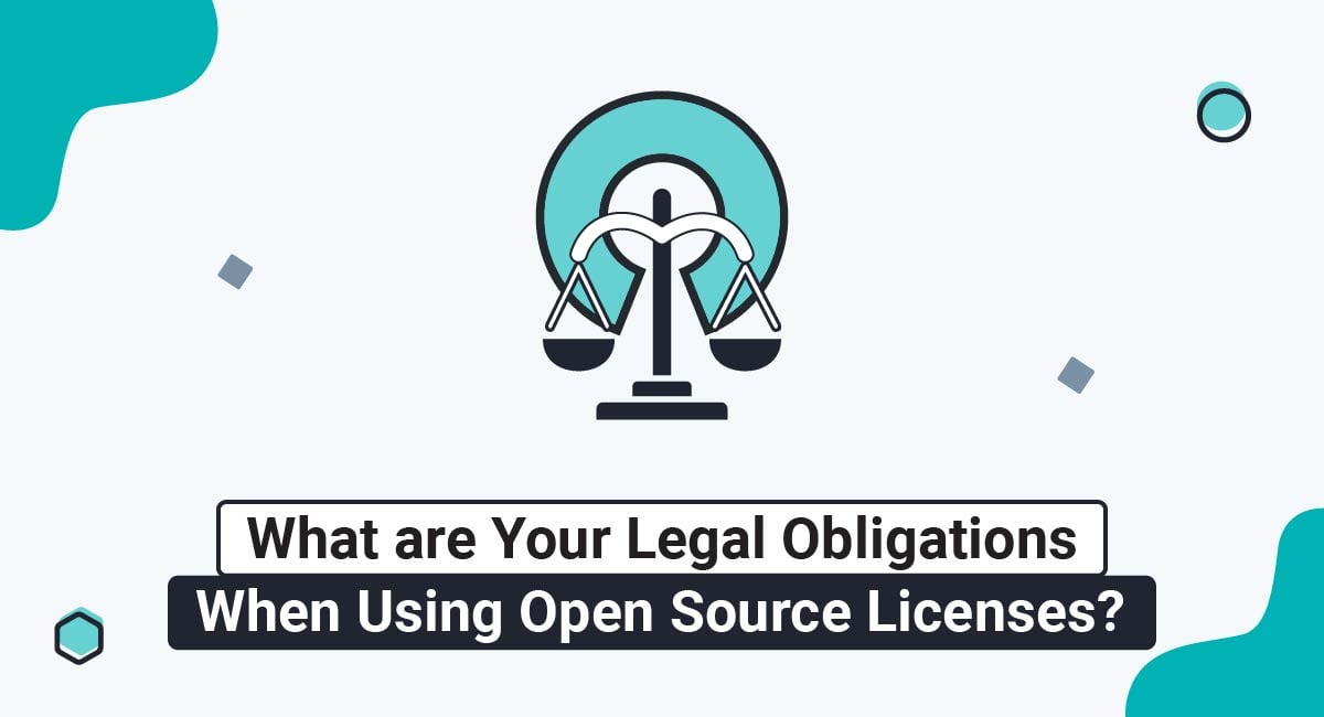 What are Your Legal Obligations When Using Open Source Licenses?