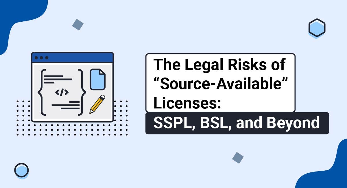 The Legal Risks of "Source-Available" Licenses: SSPL, BSL, and Beyond
