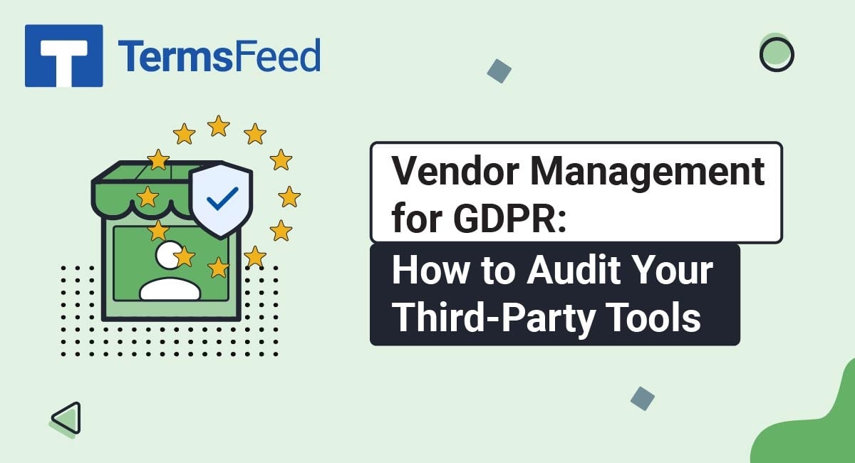 Vendor Management for GDPR: How to Audit Your Third-Party Tools