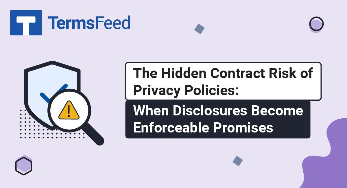 The Hidden Contract Risk of Privacy Policies: When Disclosures Become Enforceable Promises