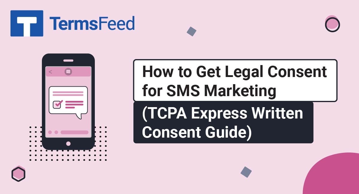 How to Get Legal Consent for SMS Marketing (TCPA Express Written Consent Guide)