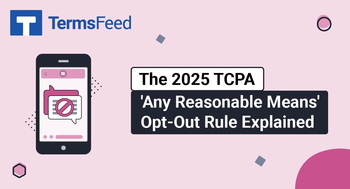 The 2025 TCPA 'Any Reasonable Means' Opt-Out Rule Explained