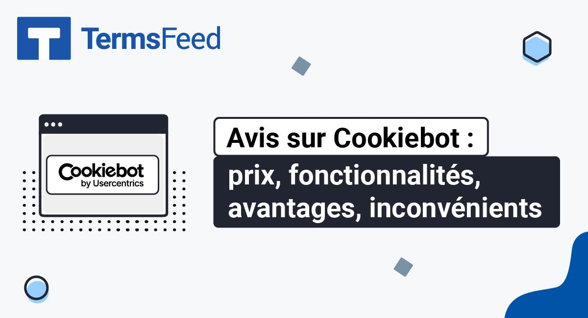 Avis sur Cookiebot : prix, fonctionnalités, avantages, inconvénients